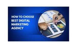 How to choose best Digital Marketing Agency